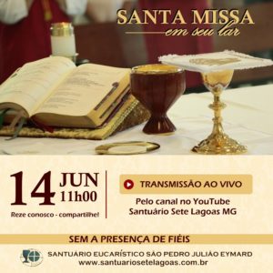 Santa Missa com transmissão ao vivo, domingo 14/06. Participe!