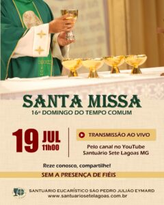 Santa Missa com transmissão ao vivo, 19/07. Participe!