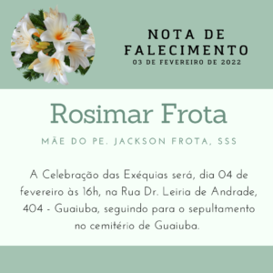 COMUNICADO DE FALECIMENTO – Rosimar Frota (mãe do Pe. Jackson Frota, sss)